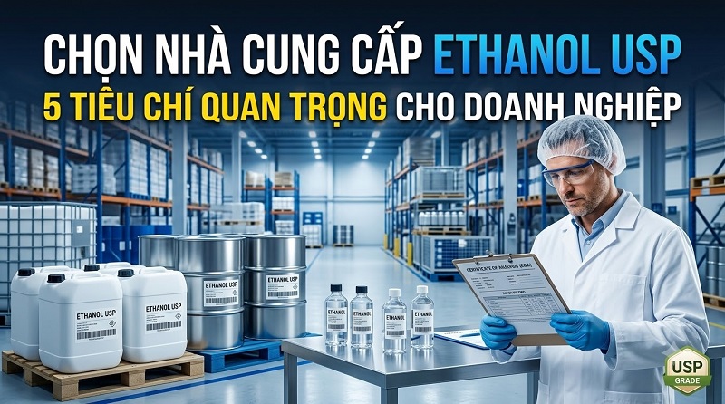 Cồn Ethanol Dược Phẩm Đạt Chuẩn USP: Tiêu Chuẩn Chất Lượng Và Kinh Nghiệm Lựa Chọn Nhà Cung Cấp